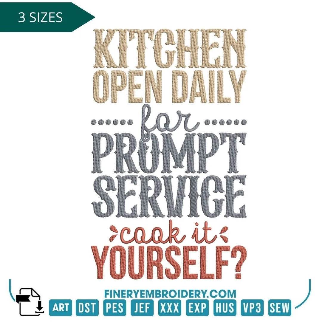 "Kitchen Open Daily for Prompt Service (Cook It Yourself) Embroidery Design"
